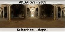 AKSARAY Sultanhan  Depo