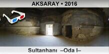 AKSARAY Sultanhan  Oda I