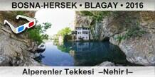 BOSNA-HERSEK  BLAGAY Alperenler Tekkesi  Nehir I