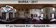 BURSA 17.yy Osmanl Evi  Selamlk III