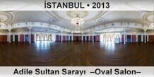 STANBUL Adile Sultan Saray  Oval Salon