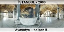 STANBUL Ayasofya  Balkon II