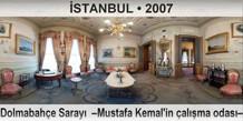 STANBUL Dolmabahe Saray  Mustafa Kemal'in alma odas