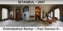 STANBUL Dolmabahe Saray  Yaz Dairesi II
