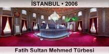 STANBUL Fatih Sultan Mehmed Trbesi