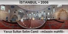 STANBUL Yavuz Sultan Selim Camii  Mezzin mahfili