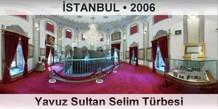 STANBUL Yavuz Sultan Selim Trbesi