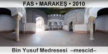 FAS  MARAKE Bin Yusuf Medresesi  Mescid