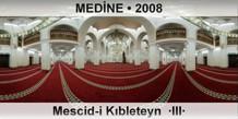MEDNE Mescid-i Kbleteyn  III