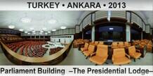 TURKEY • ANKARA Parliament Building  –The Presidential Lodge–