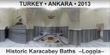 TURKEY • ANKARA Historic Karacabey Baths  –Loggia–
