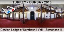TURKEY • BURSA Dervish Lodge of Karabash-i Veli  –Semahane III–