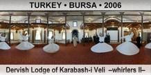 TURKEY • BURSA Dervish Lodge of Karabash-i Veli  –Whirlers II–