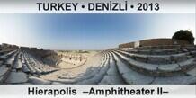 TURKEY • DENİZLİ Hierapolis  –Amphitheater II–
