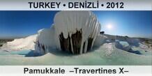 TURKEY • DENİZLİ Pamukkale  –Travertines X–
