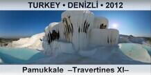 TURKEY • DENİZLİ Pamukkale  –Travertines XI–