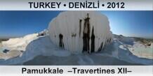 TURKEY • DENİZLİ Pamukkale  –Travertines XII–