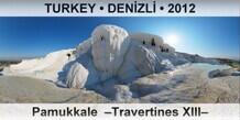 TURKEY • DENİZLİ Pamukkale  –Travertines XIII–
