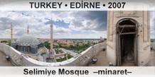 TURKEY • EDİRNE Selimiye Mosque  –Minaret–