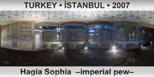 TURKEY • İSTANBUL Hagia Sophia  –Imperial pew–
