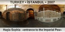 TURKEY • İSTANBUL Hagia Sophia  –Entrance to the Imperial Pew–