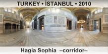 TURKEY • İSTANBUL Hagia Sophia  –Corridor–