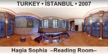 TURKEY • İSTANBUL Hagia Sophia  –Reading Room–