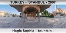 TURKEY • İSTANBUL Hagia Sophia  –Fountain–