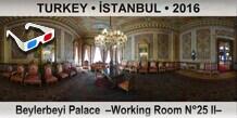 TURKEY • İSTANBUL Beylerbeyi Palace  –Working Room N°25 II–