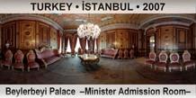TURKEY • İSTANBUL Beylerbeyi Palace  –Minister Admission Room–