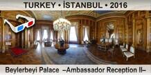 TURKEY • İSTANBUL Beylerbeyi Palace  –Ambassador Reception II–