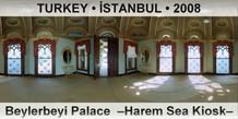 TURKEY • İSTANBUL Beylerbeyi Palace  –Harem Sea Kiosk–