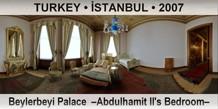 TURKEY • İSTANBUL Beylerbeyi Palace  –Abdulhamit II's Bedroom–