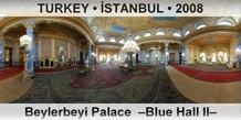 TURKEY • İSTANBUL Beylerbeyi Palace  –Blue Hall II–