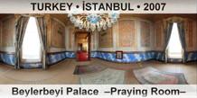 TURKEY • İSTANBUL Beylerbeyi Palace  –Praying Room–