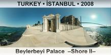 TURKEY • İSTANBUL Beylerbeyi Palace  –Shore II–