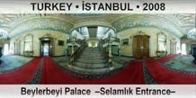 TURKEY • İSTANBUL Beylerbeyi Palace  –Selamlık Entrance–