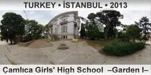 TURKEY • İSTANBUL Çamlıca Girls' High School  –Garden I–