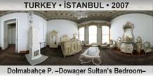 TURKEY • İSTANBUL Dolmabahçe P. –Dowager Sultan's Bedroom–