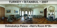 TURKEY • İSTANBUL Dolmabahçe Palace  –Heir's Room N°36–