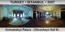 TURKEY • İSTANBUL Dolmabahçe Palace  –Zülvecheyn Hall III–