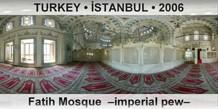 TURKEY • İSTANBUL Fatih Mosque  –Imperial pew–