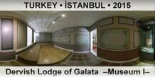 TURKEY • İSTANBUL Dervish Lodge of Galata  –Museum I–
