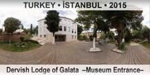 TURKEY • İSTANBUL Dervish Lodge of Galata  –Museum Entrance–