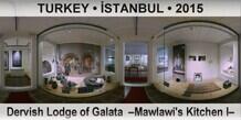 TURKEY • İSTANBUL Dervish Lodge of Galata  –Mawlawi's Kitchen I–