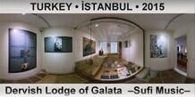 TURKEY • İSTANBUL Dervish Lodge of Galata  –Sufi Music–