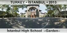 TURKEY • İSTANBUL İstanbul High School  –Garden–