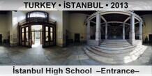 TURKEY • İSTANBUL İstanbul High School  –Entrance–