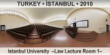 TURKEY • İSTANBUL Istanbul University  –Law Lecture Room 1–
