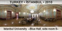 TURKEY • İSTANBUL Istanbul University  –Blue Hall, side room II–